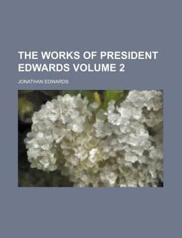 The Works of President Edwards In