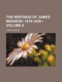 The Writings of James Madison