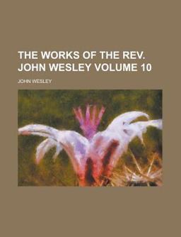 The Works of the Rev John Wesley