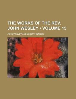 The Works of the Rev John Wesley