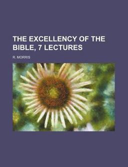 The Excellency of the Bible, 7 Lectures