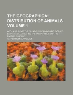 The Geographical Distribution of Animals The Geographical Distribution of Animals
