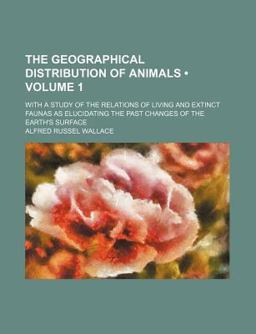 The Geographical Distribution of Animals The Geographical Distribution of Animals