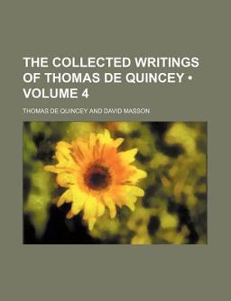 The Collected Writings of Thomas de Quincey