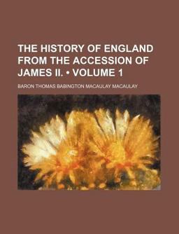 The History of England from the Accession of James II