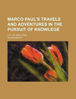 Marco Paul's Travels and Adventures in the Pursuit of Knowlege; City of New York