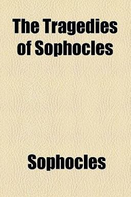 The Tragedies of Sophocles