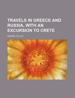 Travels in Greece and Russia, with an Excursion to Crete