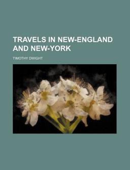 Travels in New-England and New-York Travels in New-England and New-York