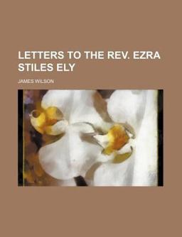 Letters to the Rev Ezra Stiles Ely