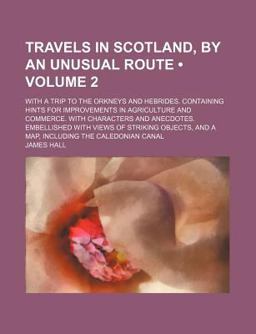 Travels in Scotland, by an Unusual Route