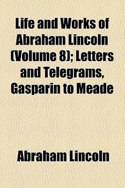 Life and Works of Abraham Lincoln