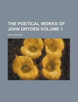 The Poetical Works of John Dryden
