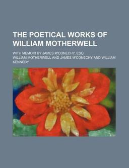 The Poetical Works of William Motherwell