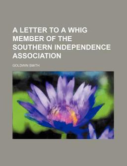 A Letter to a Whig Member of the Southern Independence Association