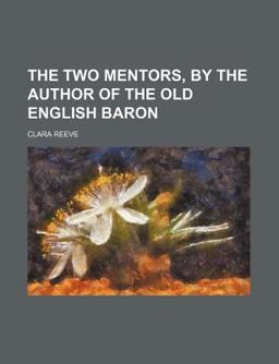 The Two Mentors, by the Author of the Old English Baron