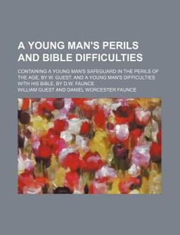 A Young Man's Perils and Bible Difficulties
