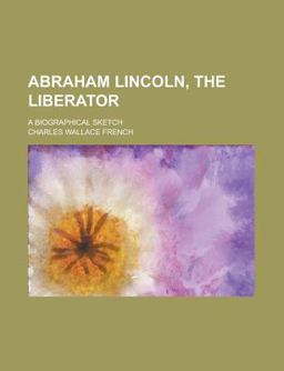Abraham Lincoln, the Liberator