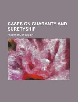 Cases on Guaranty and Suretyship