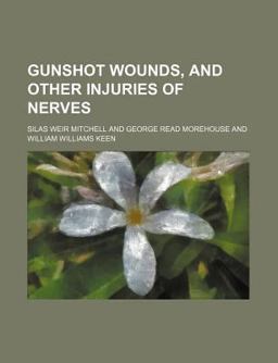 Gunshot Wounds, and Other Injuries of Nerves
