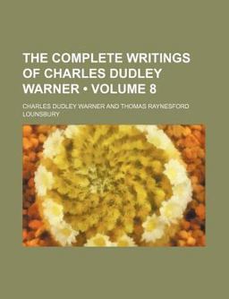 The Complete Writings of Charles Dudley Warner