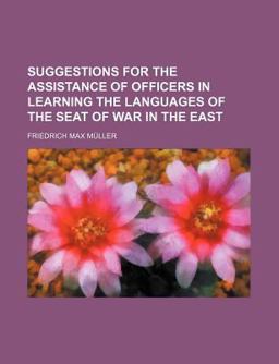 Suggestions for the Assistance of Officers in Learning the Languages of the Seat of War in the East