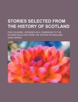 Stories Selected from the History of Scotland