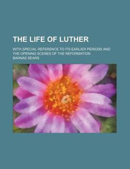 The Life of Luther The Life of Luther