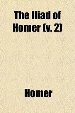 The Iliad of Homer