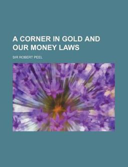 A Corner in Gold and Our Money Laws