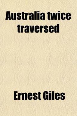 Australia Twice Traversed Australia Twice Traversed