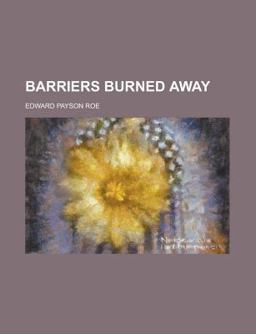 Barriers Burned Away