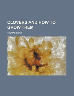 Clovers and How to Grow Them