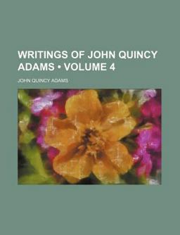Writings of John Quincy Adams Writings of John Quincy Adams