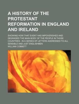 A History of the Protestant Reformation in England and Ireland