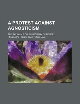 A Protest Against Agnosticism
