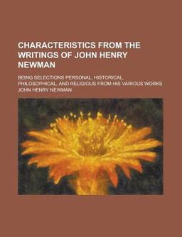 Characteristics from the Writings of John Henry Newman