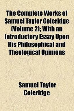 The Complete Works of Samuel Taylor Coleridge