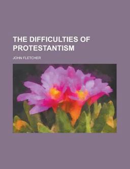 The Difficulties of Protestantism