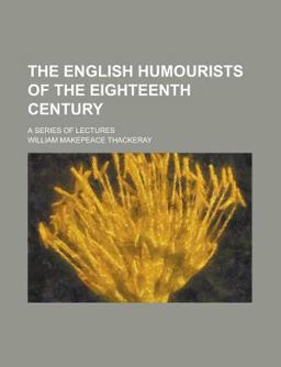 The English Humourists of the Eighteenth Century