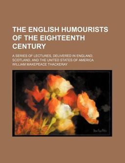 The English Humourists of the Eighteenth Century
