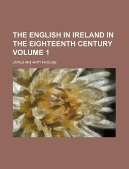 The English in Ireland in the Eighteenth Century