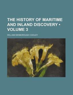 The History of Maritime and Inland Discovery The History of Maritime and Inland Discovery