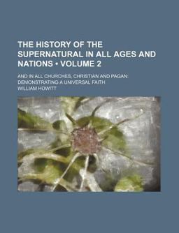 The History of the Supernatural in All Ages and Nations
