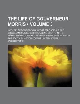 The Life of Gouverneur Morris