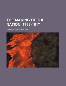 The Making of the Nation, 1783-1817