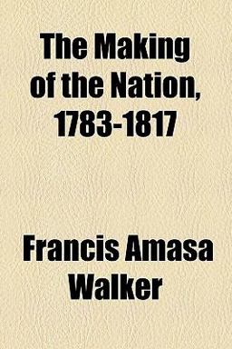 The Making of the Nation, 1783-1817
