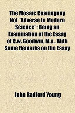 The Mosaic Cosmogony Not Adverse to Modern Science