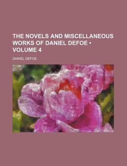The Novels and Miscellaneous Works of Daniel Defoe