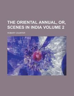 The Oriental Annual, or, Scenes in India